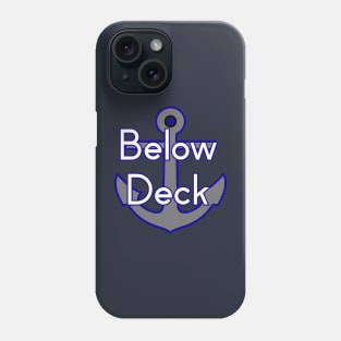 Below Deck Phone Case