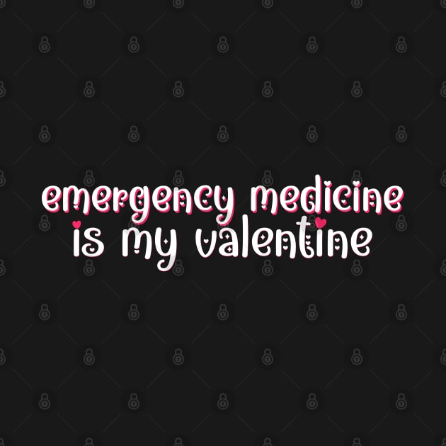 Emergency medicine is my Valentine by MedicineIsHard