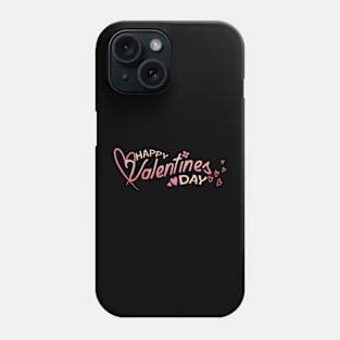 Happy Valentines Day Phone Case