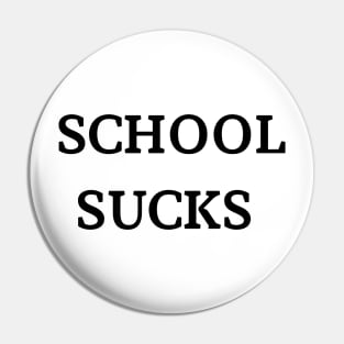 school sucks Pin