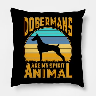 Dobermans are my spirit animal Pillow