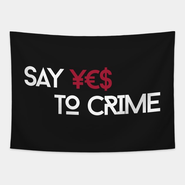 Say YES to CRIME Tapestry by mailehawaii