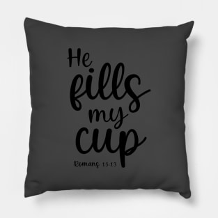 He fills my cup Pillow