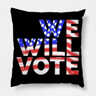 We Will Vote Pillow