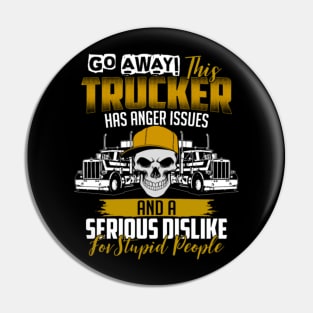 Go away this trucker has anger issues and a serious dislike for stupid people Pin