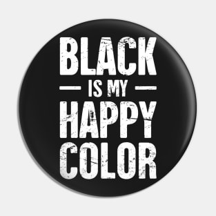 Black Is My Happy Color | Funny Emo Design Pin