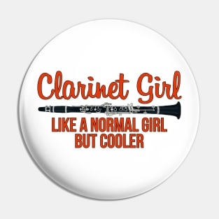 Clarinet Girl Like a Normal Girl But Cooler Pin