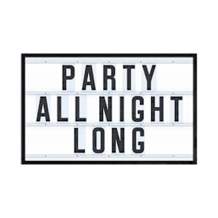 PARTY ALL NIGHT LONG T-Shirt