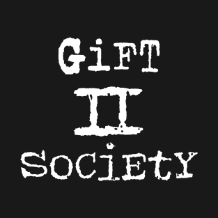 Gift 2 Soceity T-Shirt