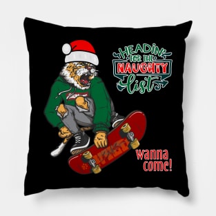 Headin' for the naughty list, Wanna come! Pillow