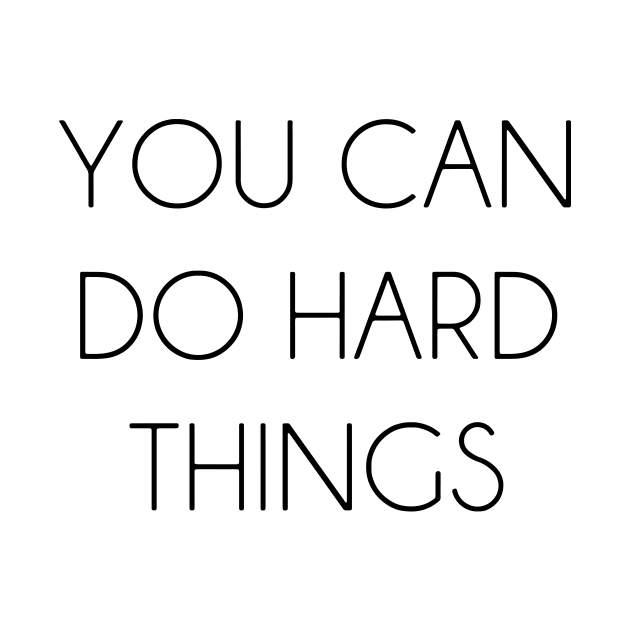 you can do hard things by cityfolk