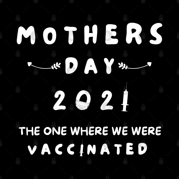 MOTHERS DAY 2021 VACCINATED QUOTES by HOWAM PROJECT