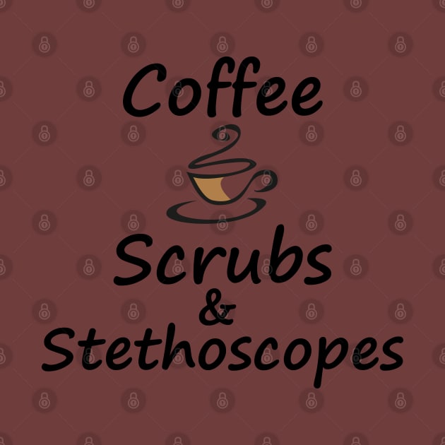 Coffee Scrubs & Stethoscopes by islander