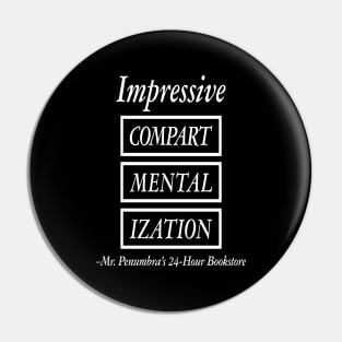 Impressive Compartmentalization Pin