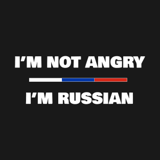 I'm not Angry, I'm Russian | Funny RussianFlag T-Shirt T-Shirt