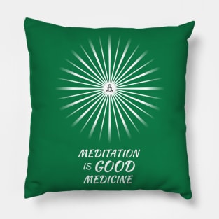 Meditation Is Good Medicine Pillow