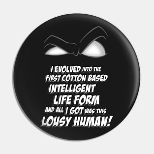 Cotton Based Life Form Pin