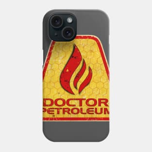 DOCTOR PETROLEUM Phone Case