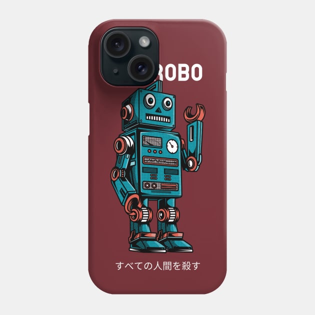 Kill All Humans Phone Case by TenkenNoKaiten