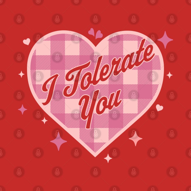 I Tolerate You - Funny Valentine's Day Candy Heart Plaid by OrangeMonkeyArt