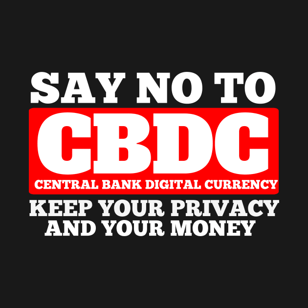 Say No to CBDC by The Concerned Citizen 