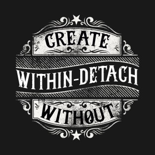 Create Within Detach Without T-Shirt