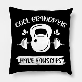 Cool Grandmas Have Muscles Pillow