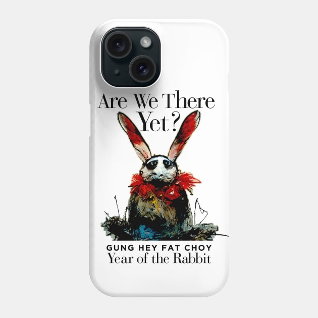 Chinese New Year, Year of the Rabbit 2023, Gung Hay Fat Choy No. 3 - Are We There Yet? Phone Case by Puff Sumo