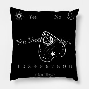 No More Monday’s Ouija Board Pillow