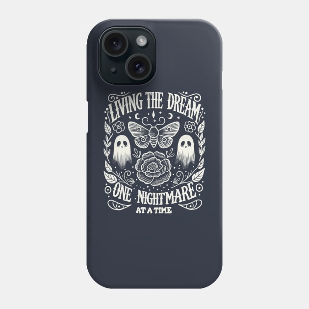 Living the dream Phone Case by Itouchedabee