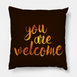 You Are Welcome Pillow