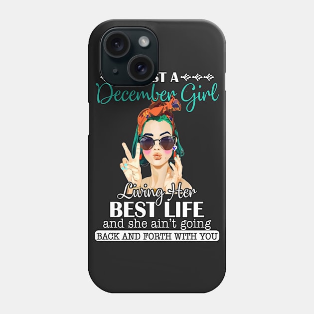 December Girl Living Her Best Life T shirt Phone Case by Elsie