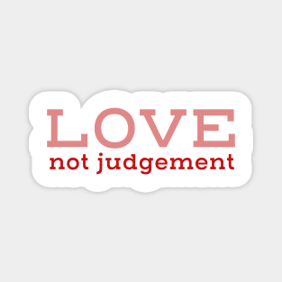 LOVE not judgement | Inspirational Streetwear Magnet