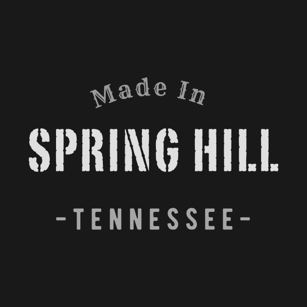 Made in Spring hill by One Fun Shirt Co.