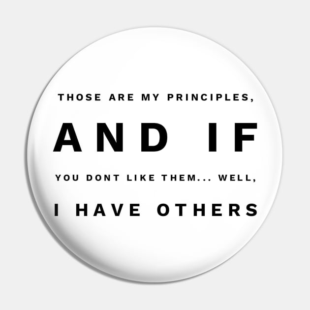 those are my principles and if you don't like them... well, I have others Pin by GMAT