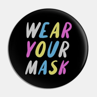 Wear Your Mask Pin