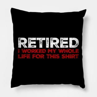 retired i worked my whole life for this Pillow