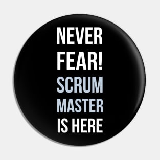 Developer Never Fear The Scrum Master is Here Pin