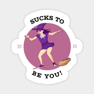 Sucks To Be You 2020 Magnet