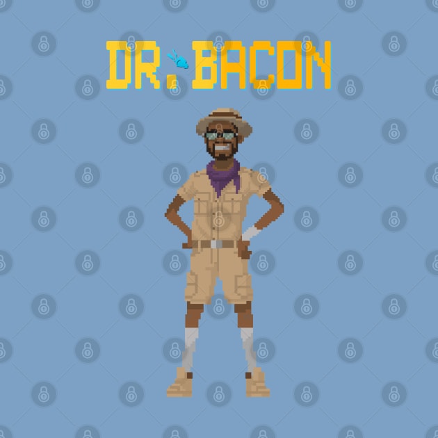DR. Bacon by Buff Geeks Art