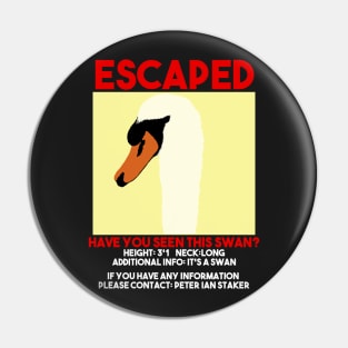 Escaped swan film quote police meme Pin