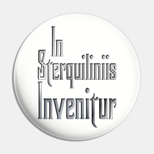 In Sterquiliniis Invenitur Pin by TeePublic Sucks - Don't Buy Here