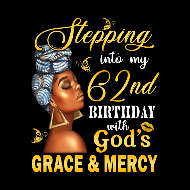 Stepping Into My 62nd Birthday With God's Grace & Mercy Bday by MaxACarter