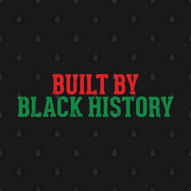 Built by Black History, Black History Month by UrbanLifeApparel