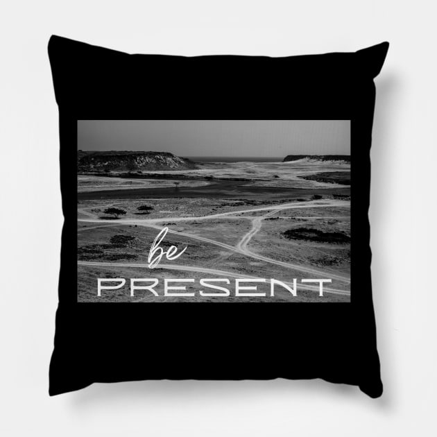 Black and White Image Be Present Pillow by In Beauty We Trust