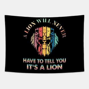 A lion will never have to tell you it’s a lion Tapestry