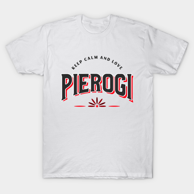 Love Pierogi - Pierogi - T-Shirt