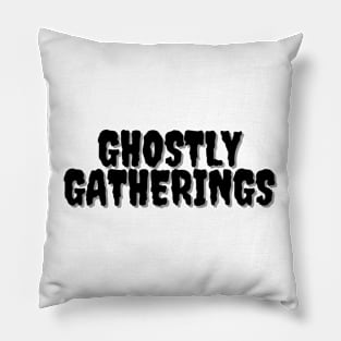 GHOSTLY GATHERINGS Halloween Pun Pillow