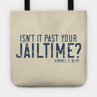 Isn't it past your Jailtime? Tote