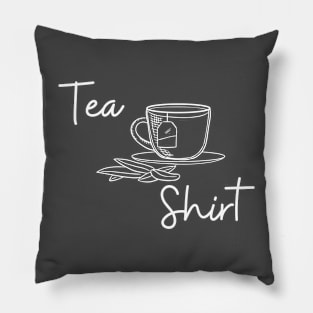 Tea Shirt Funny Gift Pillow